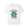 Bright Days Ahead – Don’t Worry, Be Happy Unisex T-shirt