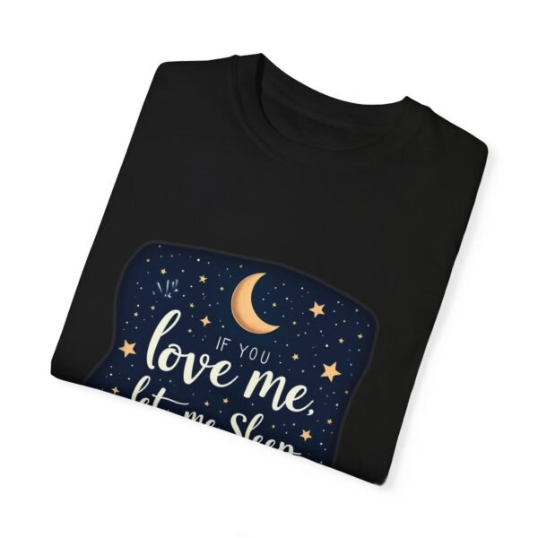 Sleep Goals – If You Love Me, Let Me Sleep Unisex T-shirt