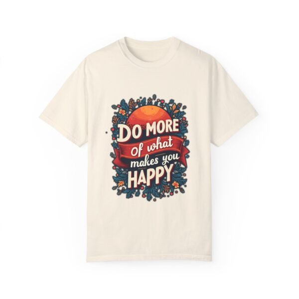 Celebrate Yourself – Do More of What Makes You Happy Unisex T-shirt