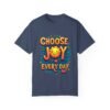 Choose Joy Every Day Unisex T-shirt – Because Joy is Contagious