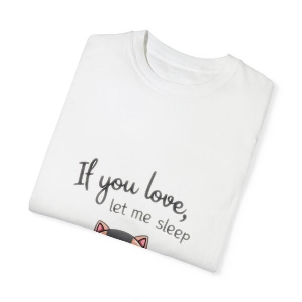 1115222733554661130_2048.jpeg Pillow First – If You Love Me, Let Me Sleep Unisex T-shirt