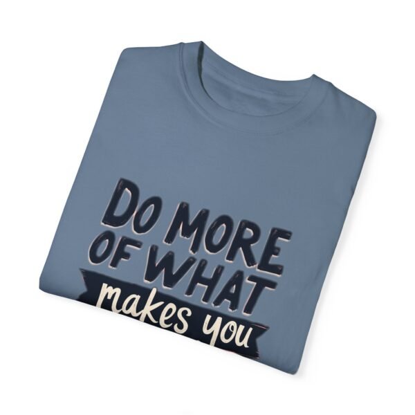 Do More of What Makes You Happy Unisex T-shirt – Live Your Best Life