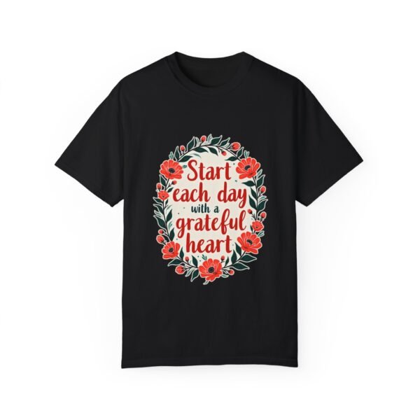 Start Each Day with a Grateful Heart Unisex T-shirt – Gratitude is Everything