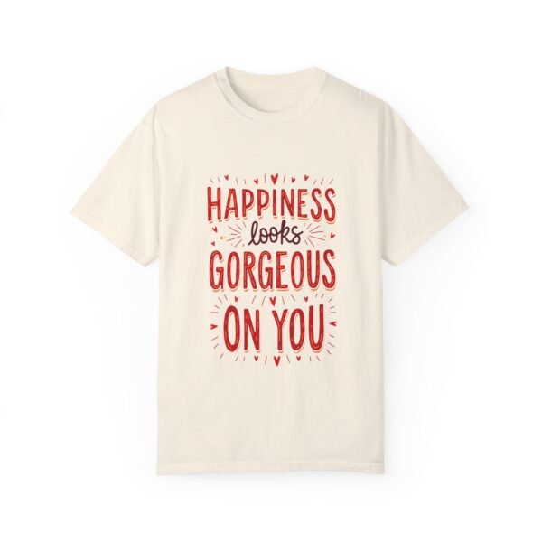 Happiness Looks Gorgeous on You Unisex T-shirt – Radiate Positivity