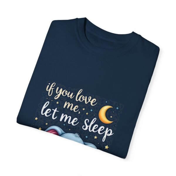 If You Love Me, Let Me Sleep Unisex T-shirt – Sleep is Sacred