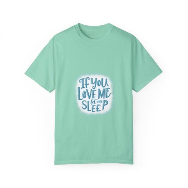 Don’t Disturb – If You Love Me, Let Me Sleep Unisex T-shirt