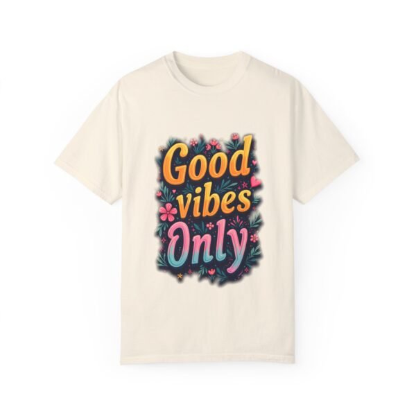 Good Vibes Only Unisex T-shirt – Radiate Happiness