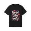 13172881989272659722_2048.jpeg Good Vibes Only Unisex T-shirt – Because Life’s Better Happy