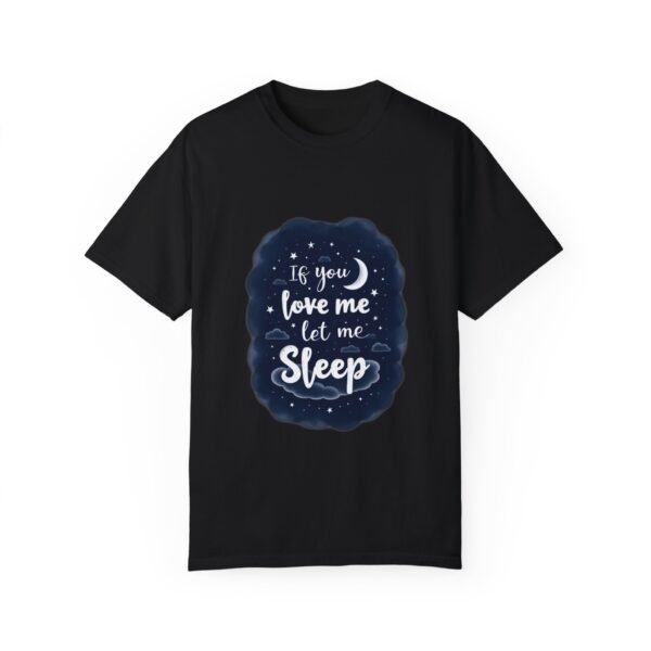 13256770427577872430_2048.jpeg Rest Mode – If You Love Me, Let Me Sleep Unisex T-shirt