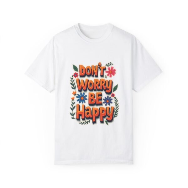 Don’t Worry, Be Happy Unisex T-shirt – The Happy Life Tee