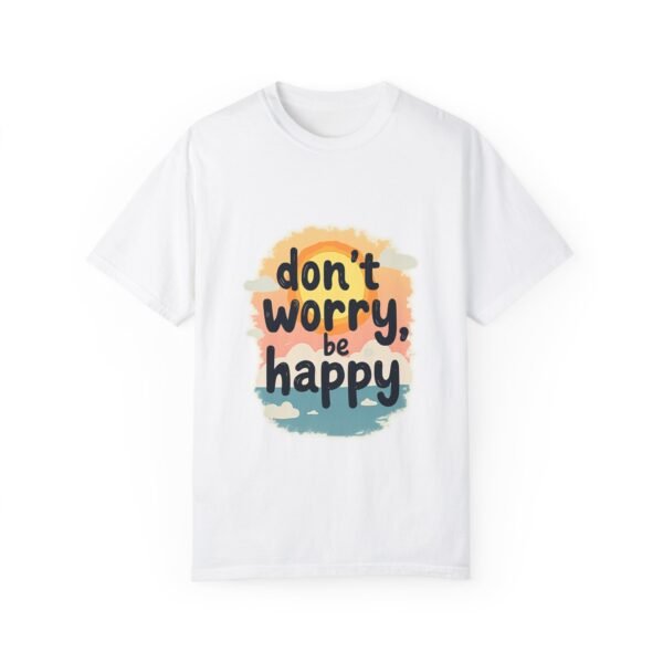 Positive Vibes Only – Don’t Worry, Be Happy Unisex T-shirt