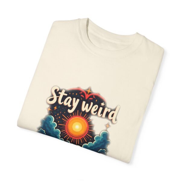 Stay Weird, Stay Wonderful Unisex T-shirt – Be the Magic