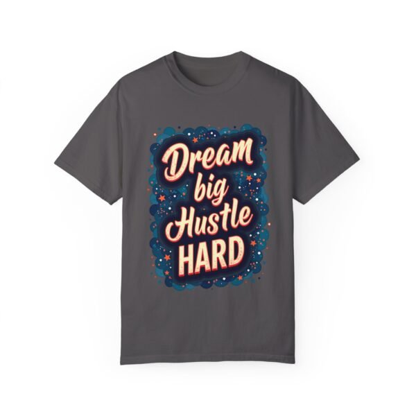 Dream Big, Hustle Hard Unisex T-shirt – Success Starts Here
