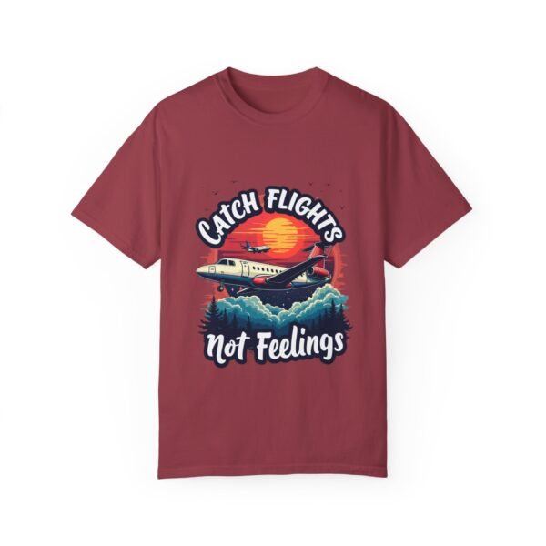 Catch Flights, Not Feelings Unisex T-shirt – Travel in Style