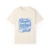 14762857819253944289_2048.jpeg Sweet Dreams Await – If You Love Me, Let Me Sleep Unisex T-shirt