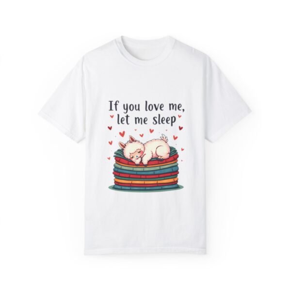 If You Love Me, Let Me Sleep Unisex T-shirt – Snooze in Style