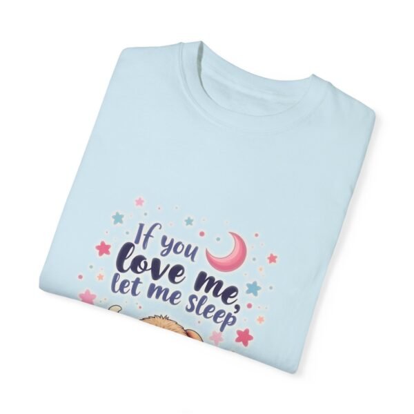 Sleep First – If You Love Me, Let Me Sleep Unisex T-shirt