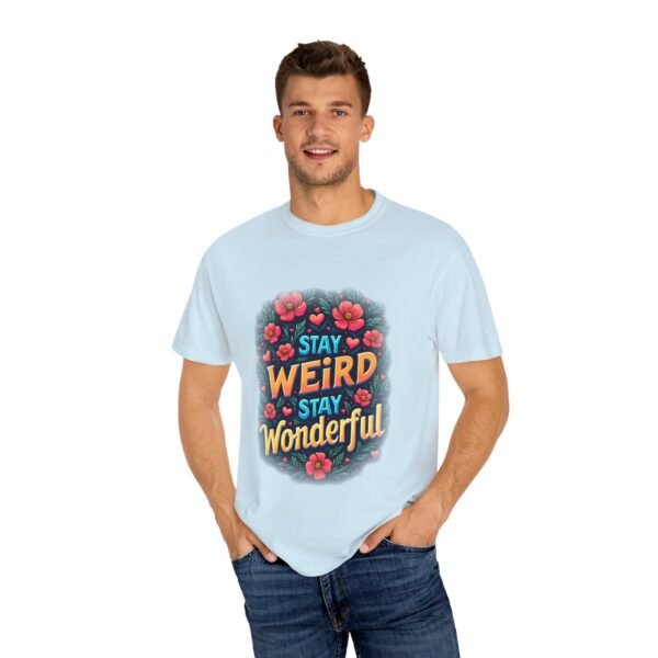 15714596338190329018_2048.jpeg Stay Weird, Stay Wonderful Unisex T-shirt – Love Your Quirky Side