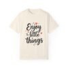 15746742056536651376_2048.jpeg Enjoy the Little Things Unisex T-shirt – Appreciate Every Day