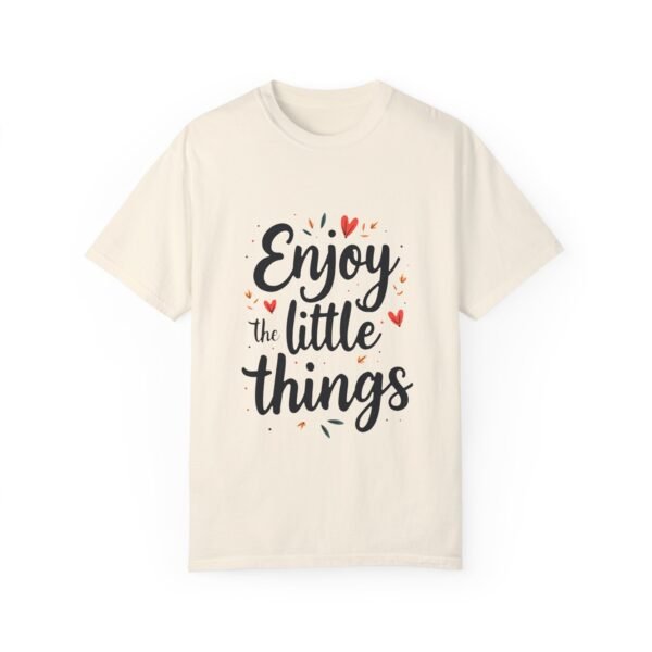 15746742056536651376_2048.jpeg Enjoy the Little Things Unisex T-shirt – Appreciate Every Day