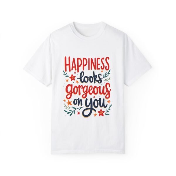 15922062393356741141_2048.jpeg Happiness Looks Gorgeous on You Unisex T-shirt – Glow from Within