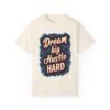 Dream Big, Hustle Hard Unisex T-shirt – Success Starts Here