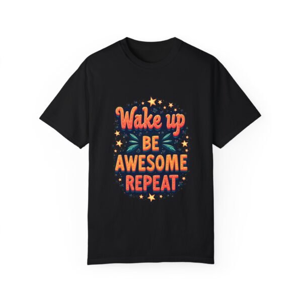 Wake Up, Be Awesome, Repeat Unisex T-shirt – Keep the Awesome Flowing