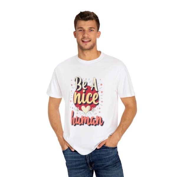 Be a Nice Human T-shirt – Spread Kindness Everywhere