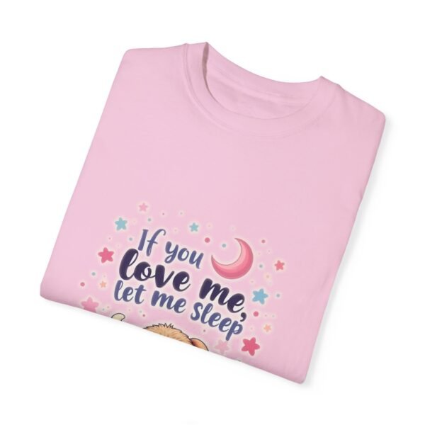 Sleep First – If You Love Me, Let Me Sleep Unisex T-shirt