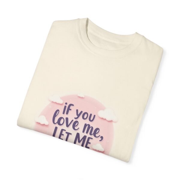 Wake Me Never – If You Love Me, Let Me Sleep Unisex T-shirt