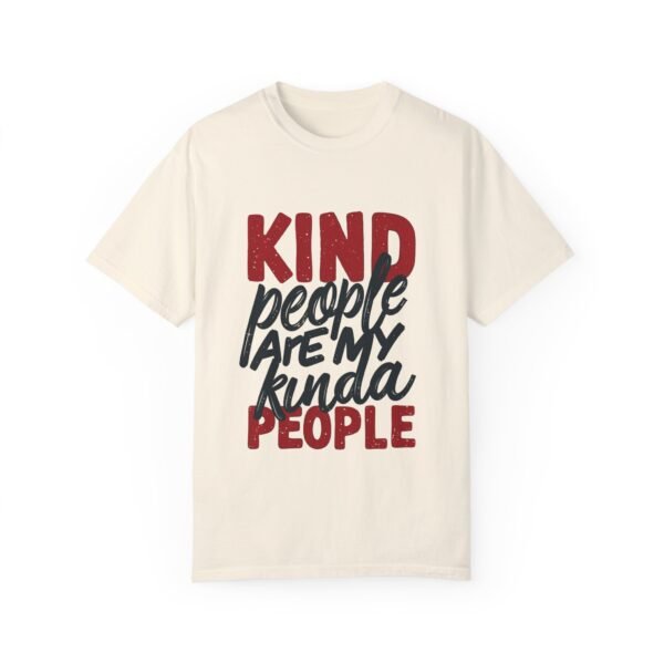 Kind People Are My Kinda People Unisex T-shirt – For the Compassionate Souls