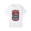 Enjoy the Little Things Unisex T-shirt – Find Joy in Every Moment