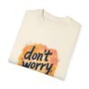 Don't Worry, Be Happy Unisex T-shirt – Life’s Too Short to Stress