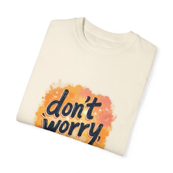 Don't Worry, Be Happy Unisex T-shirt – Life’s Too Short to Stress