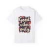 17234651581139381039_2048.jpeg Good Vibes Only Unisex T-shirt – Because Life’s Better Happy