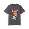 Choose Joy Every Day Unisex T-shirt – Brighten Your Life
