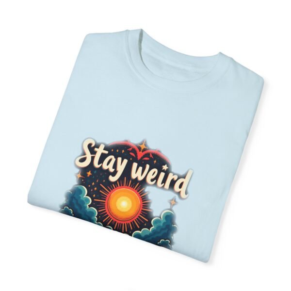 Stay Weird, Stay Wonderful Unisex T-shirt – Be the Magic