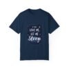 If You Love Me, Let Me Sleep Unisex T-shirt – Chill and Cozy