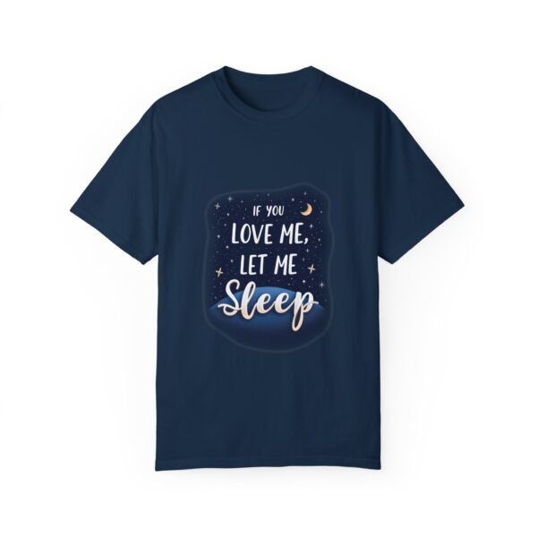 If You Love Me, Let Me Sleep Unisex T-shirt – Chill and Cozy