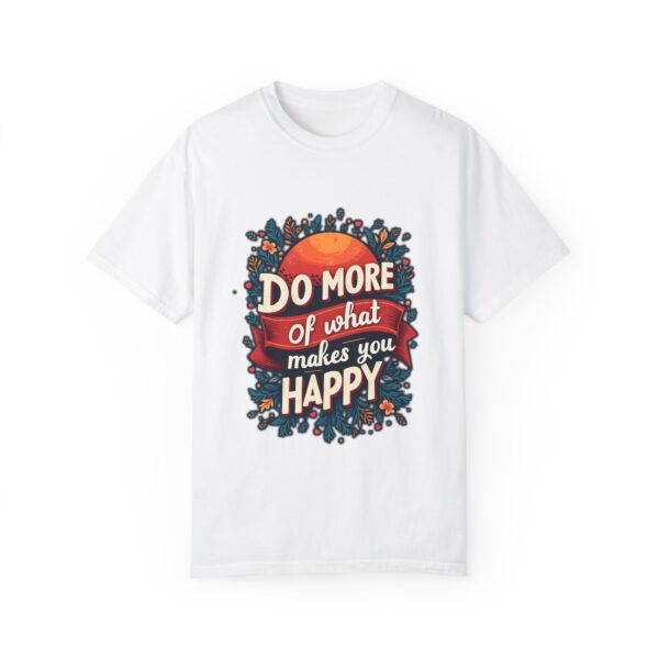 Celebrate Yourself – Do More of What Makes You Happy Unisex T-shirt