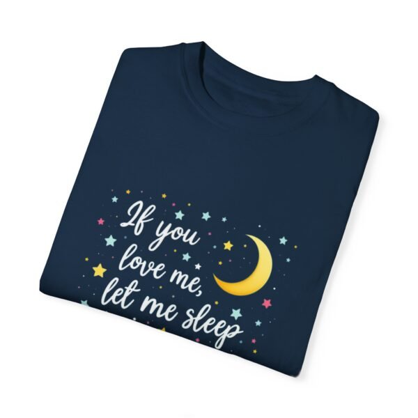 Let Me Rest – If You Love Me, Let Me Sleep Unisex T-shirt