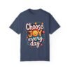 Choose Joy Every Day Unisex T-shirt – Brighten Your Life