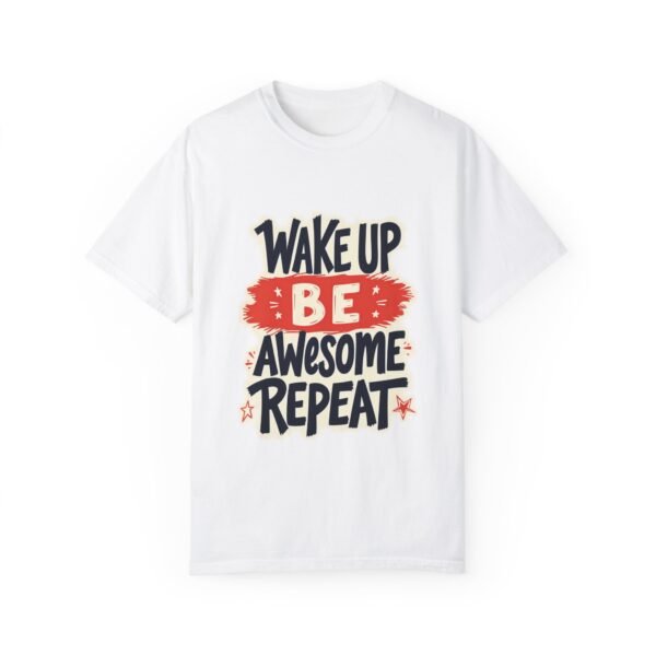 Wake Up, Be Awesome, Repeat Unisex T-shirt – Start Strong Every Day