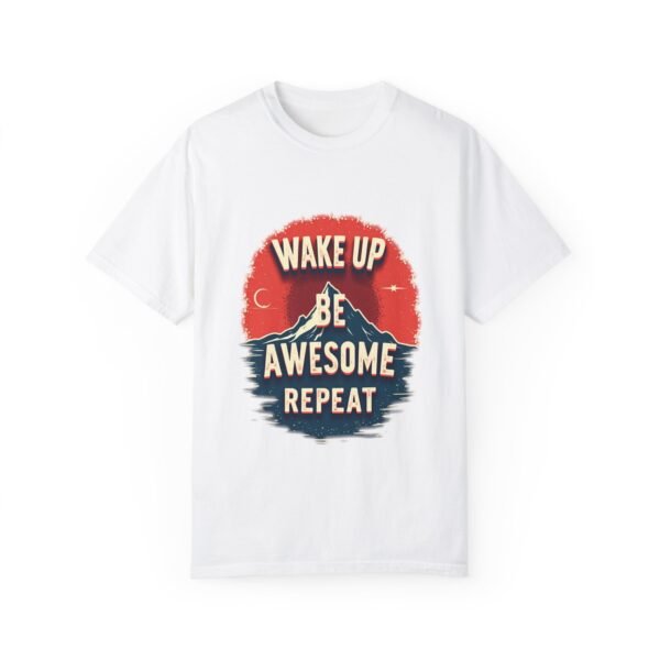 Wake Up, Be Awesome, Repeat Unisex T-shirt – Own Your Day with Confidence