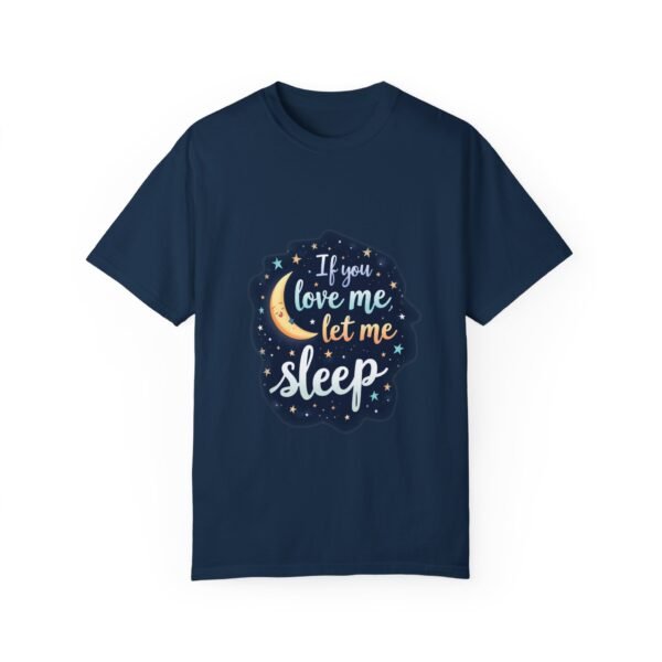 If You Love Me, Let Me Sleep Unisex T-shirt – Comfort Over Everything