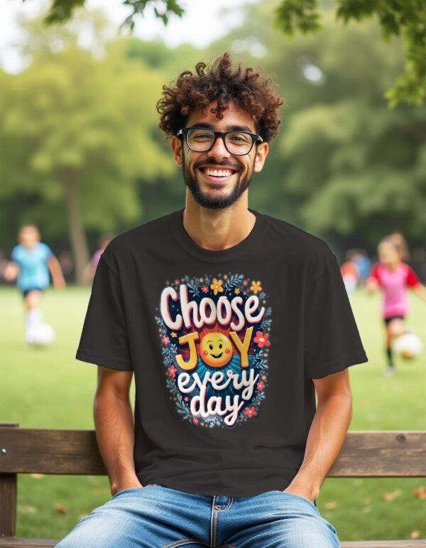 Choose Joy Every Day Unisex T-shirt – Brighten Your Life