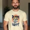 Do More of What Makes You Happy Unisex T-shirt – Follow Your Joy