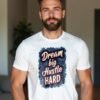 Dream Big, Hustle Hard Unisex T-shirt – Success Starts Here