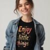 20241210020852-1efb69bb-398b-6718-a4f2-829a4688a288.jpg Enjoy the Little Things Unisex T-shirt – Life’s Best in Small Packages