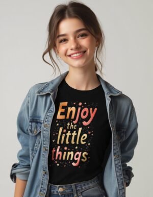 Enjoy the Little Things Unisex T-shirt – Life’s Best in Small Packages